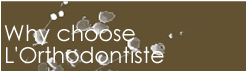 l'orthodontiste
